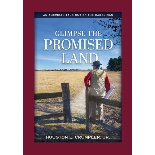 Glimpse The Promised Land: An American Tale Out Of The Carolinas