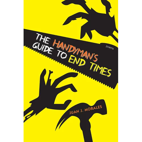 The Handyman's Guide to End Times: Poems