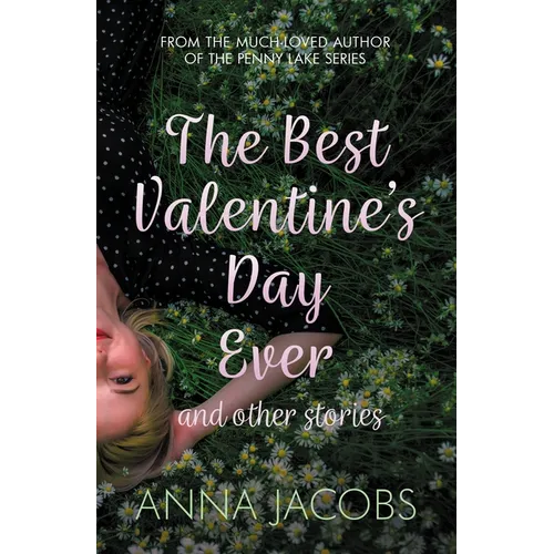 The Best Valentine's Day Ever and Other Stories: A Heartwarming Collection of Stories from the Multi-Million Copy Bestselling Author