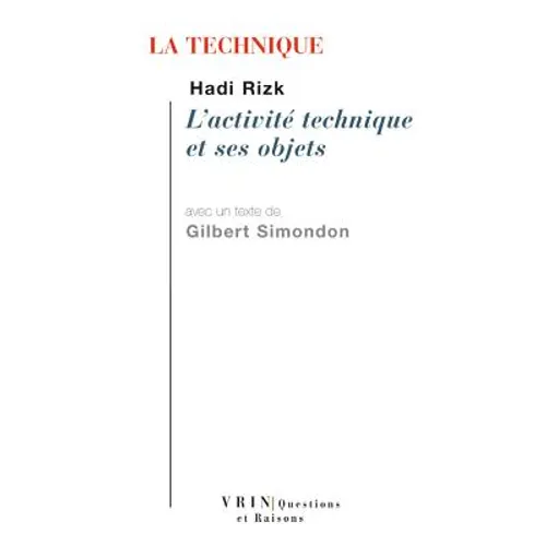 La Technique: L'Activite Technique Et Ses Objets