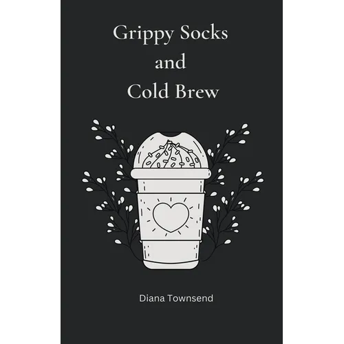 Grippy Socks and Cold Brew