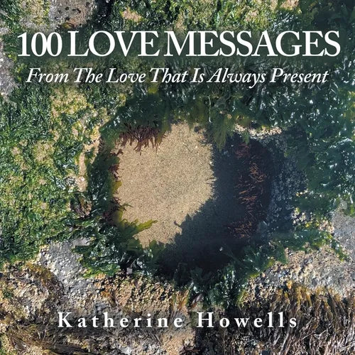 100 Love Messages: From the Love That Is Always Present