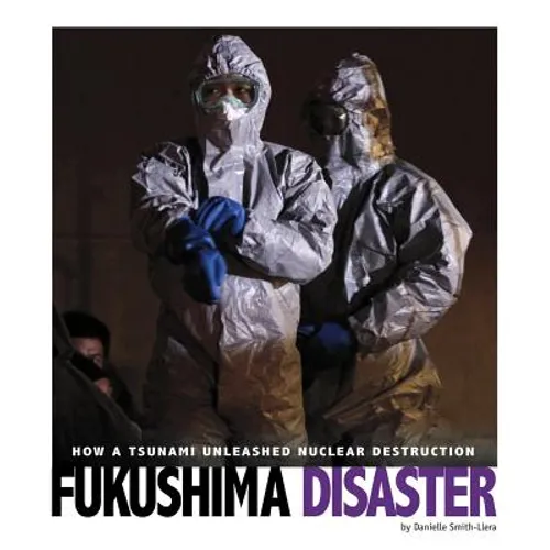Fukushima Disaster: How a Tsunami Unleashed Nuclear Destruction