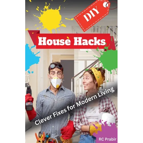 DIY House Hacks: Clever Fixes for Modern Living