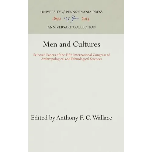 Men and Cultures: Selected Papers of the Fifth International Congress of Anthropological and Ethnological Sciences
