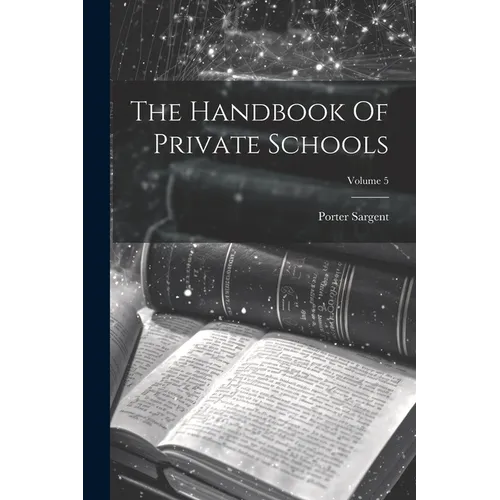 The Handbook Of Private Schools; Volume 5