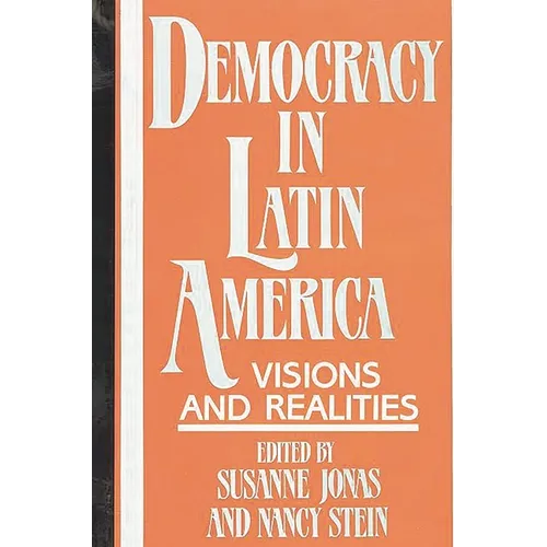 Democracy in Latin America: Visions and Realities