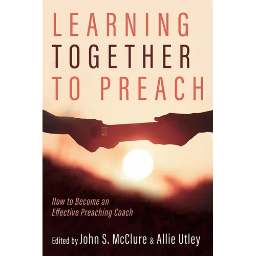 Learning Together to Preach: How to Become an Effective Preaching Coach