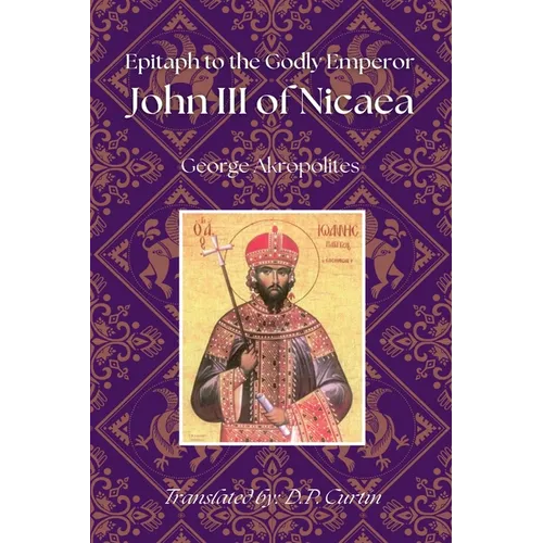 Epitaph to the Godly Emperor John III of Nicaea
