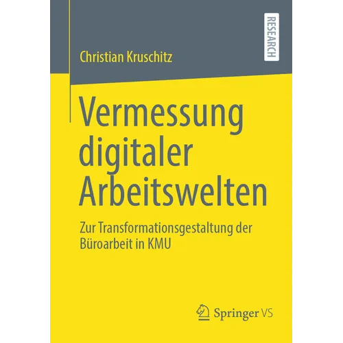 Vermessung Digitaler Arbeitswelten: Zur Transformationsgestaltung Der Büroarbeit in Kmu