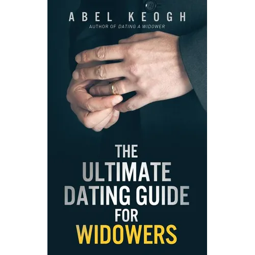 The Ultimate Dating Guide for Widowers