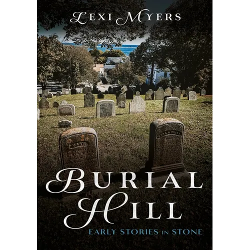 Burial Hill: Early Stories in Stone