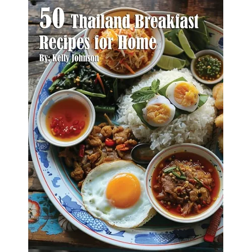 50 Thailand Breakfast Recipes for Home