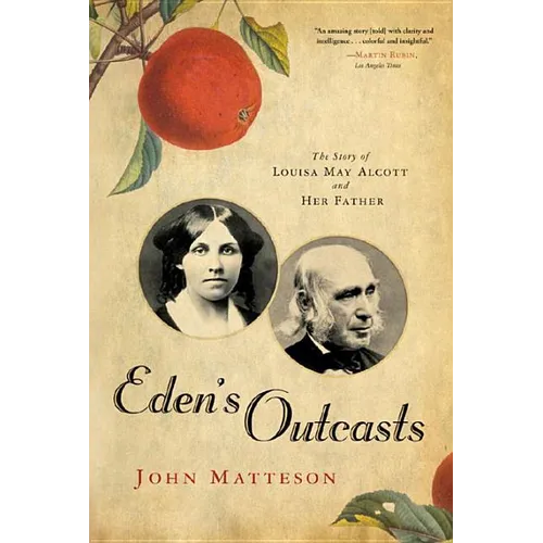 Eden's Outcasts: The Story of Louisa May Alcott and Her Father