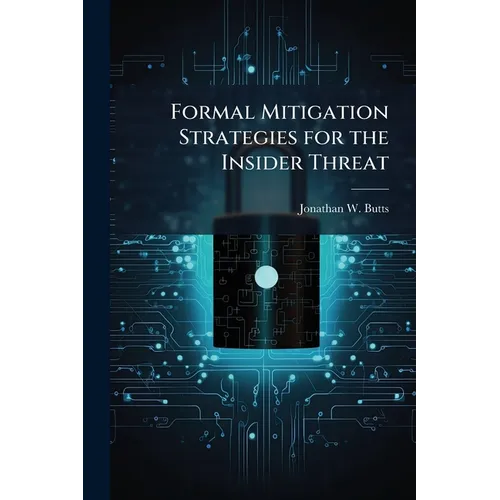 Formal Mitigation Strategies for the Insider Threat
