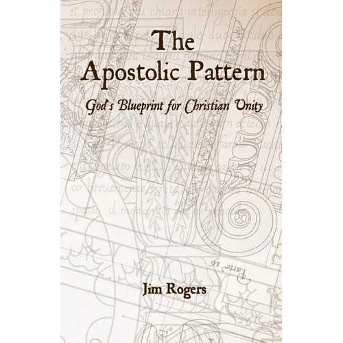 The Apostolic Pattern: God's Blueprint for Christian Unity
