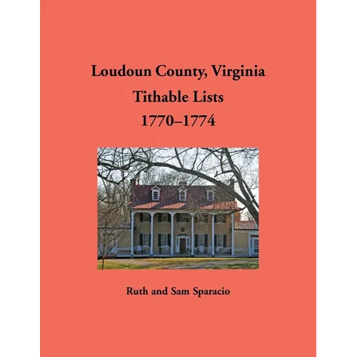 Loudoun County, Virginia Titheable Lists, 1770-1774