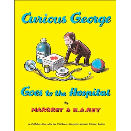 Curious George Goes to the Hospital