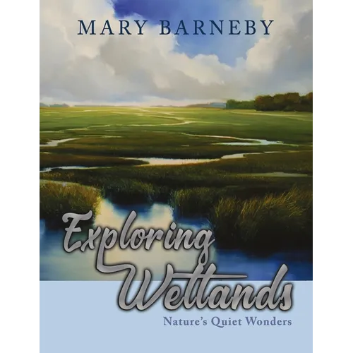 Exploring Wetlands: Nature's Quiet Wonders