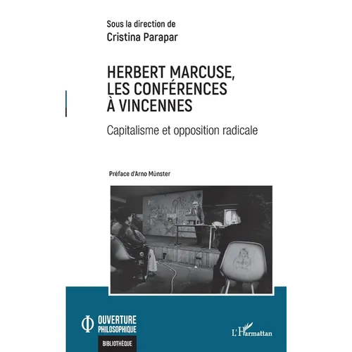 Herbert Marcuse, les conférences à Vincennes: Capitalisme et opposition radicale