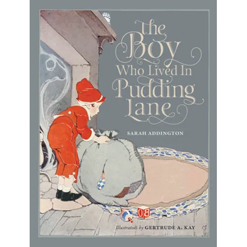 The Boy Who Lived in Pudding Lane: Being a True Account, If Only You Believe It, of the Life and Ways of Santa, Oldest Son of Mr. and Mrs. Claus