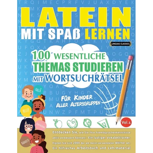 Latein Mit Spaß Lernen - Für Kinder: Aller Altersgruppen - 100 Wesentliche Themas Studieren Mit Wortsuchrätsel - Vol.1