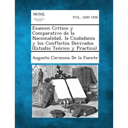 Examen Critico y Comparativo de La Nacionalidad, La Ciudadania y Los Conflictos Derivados (Estudio Teorico y Practico)