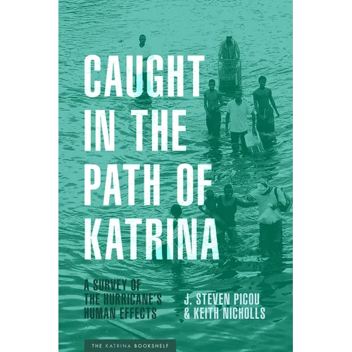 Caught in the Path of Katrina: A Survey of the Hurricane's Human Effects