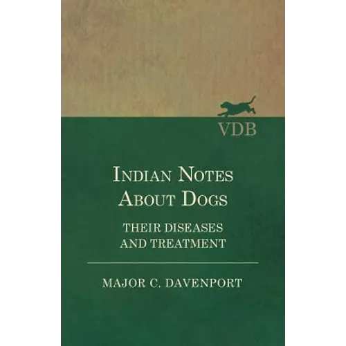 Indian Notes About Dogs - Their Diseases and Treatment