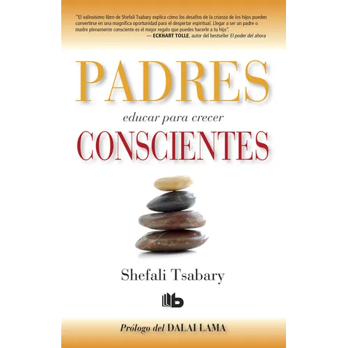 Padres Conscientes / The Conscious Parent. Transforming Ourselves, Empowering Our Children