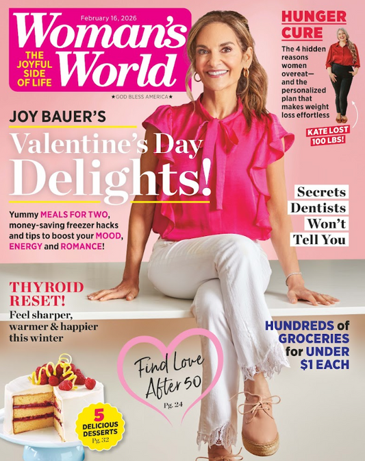 Woman's World - 02.16.26: Joy Bauer's Valentine's Day Delights, Easy Meals For Two, Romantic Recipes, Thyroid Reset, Hunger Cure, Health Secrets, Smart Ways To Save On Groceries, Love After 50 & More!