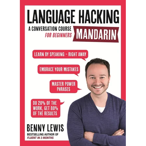 Language Hacking Mandarin: Learn How to Speak Mandarin - Right Away