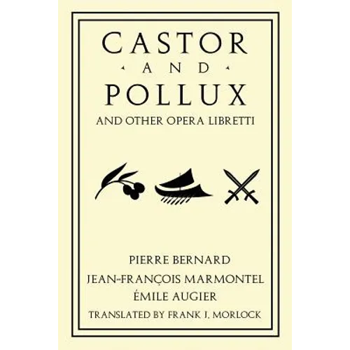 Castor and Pollux and Other Opera Libretti