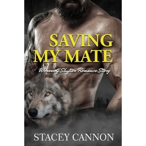 Saving My Mate: Werewolf Shifter MF Romance Short Story