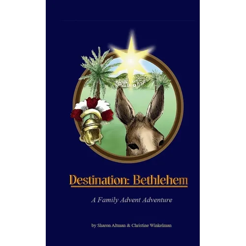 Destination: Bethlehem: A Famiy Advent Adventure