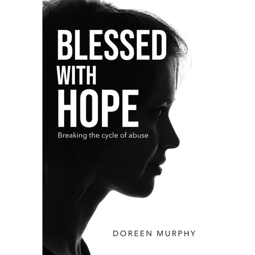 Blessed with Hope: Breaking the cycle of abuse