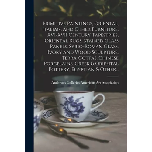 Primitive Paintings, Oriental, Italian, and Other Furniture, XVI-XVII Century Tapestries, Oriental Rugs, Stained Glass Panels, Syrio-Roman Glass, Ivor