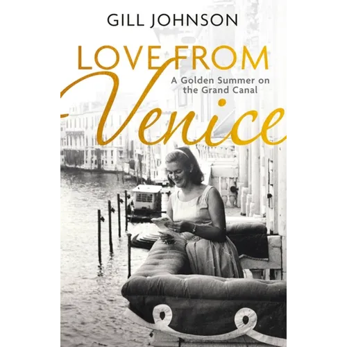 Love from Venice: A Golden Summer on the Grand Canal