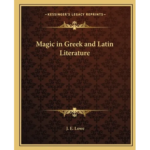 Magic in Greek and Latin Literature