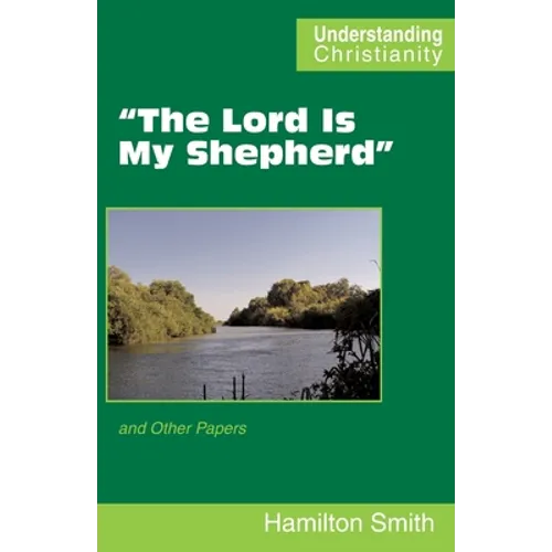 "The Lord Is My Shepherd": and Other Papers