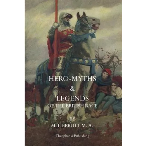 Hero Myths & Legends of the British Race
