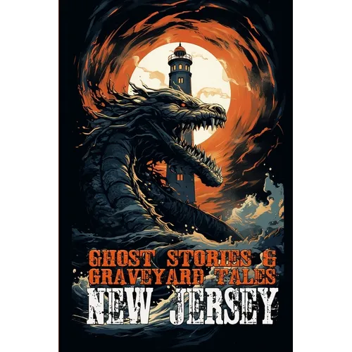 Ghost Stories & Graveyard Tales: New Jersey
