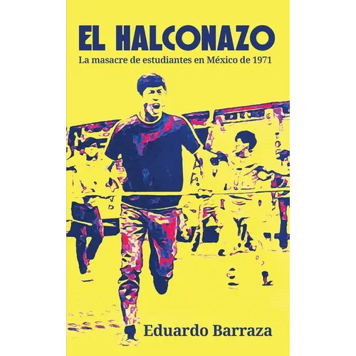 El Halconazo, la masacre de estudiantes en México de 1971