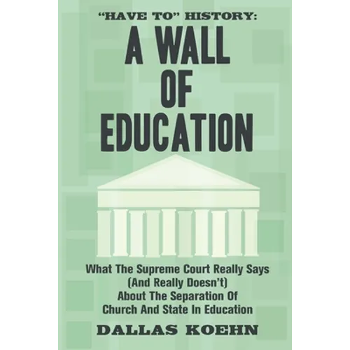 Have To History: A Wall Of Education: What the Supreme Court Really Says (and What It Really Doesn't) About the Separation of Church an