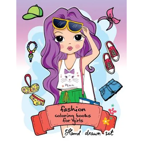 Fashion Coloring Book for girls: (Fashion & Other Fun Coloring Books For Adults, Teens, & Girls) 2017