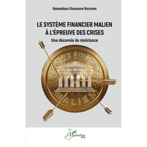 Le système financier malien à l'épreuve des crises: Une décennie de résistance