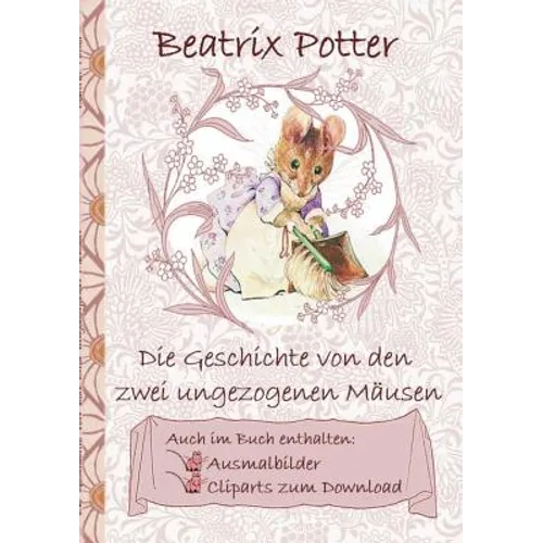 Die Geschichte von den zwei ungezogenen Mäusen (inklusive Ausmalbilder und Cliparts zum Download): The Tale of Two Bad Mice, Ausmalbuch, Malbuch, Clip