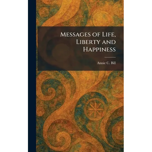 Messages of Life, Liberty and Happiness