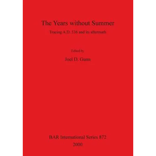 The Years without Summer: Tracing A.D. 536 and its aftermath