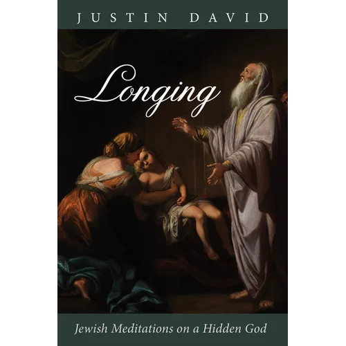 Longing: Jewish Meditations on a Hidden God